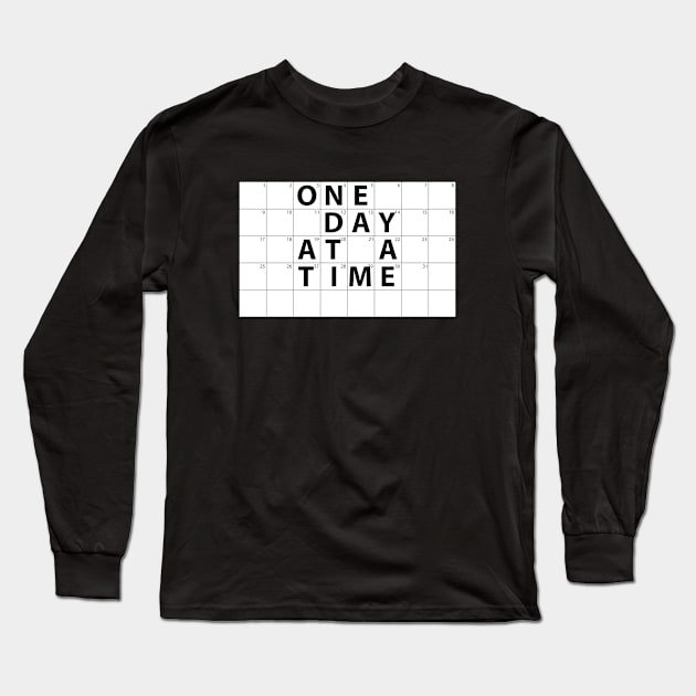 One Day at a Time Motivational Calendar Long Sleeve T-Shirt by Jarecrow 